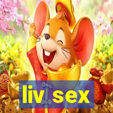 liv sex